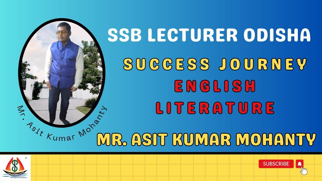 Asit Kumar Mohanty
Lecturer, SSB, Odhisha Public Service Commision 2024 success story